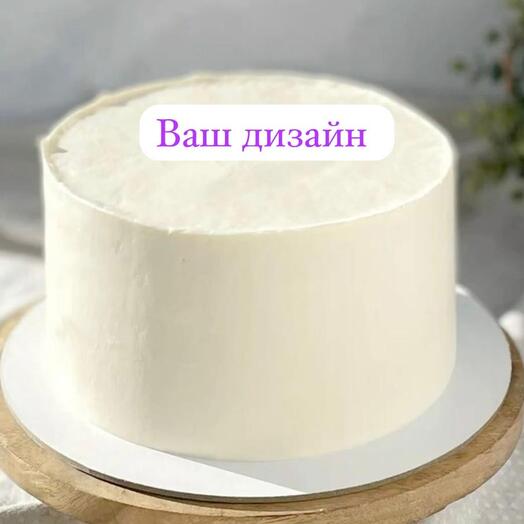 Торт «Ваш дизайн»
