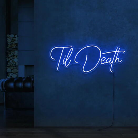 TILL DEATH NEON SIGN