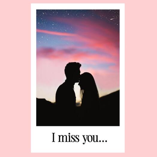 I miss you