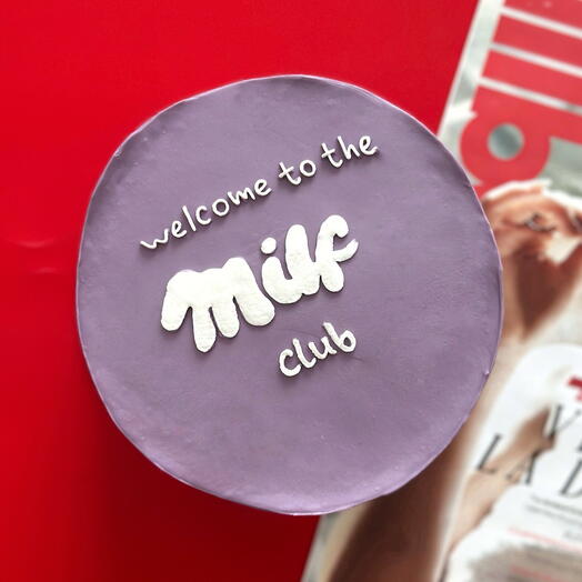 Торт 1 кг «Welcome to the milf club на день рождения доя подруги