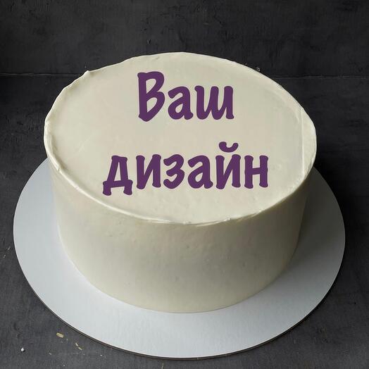 Торт по Вашим пожеланиям