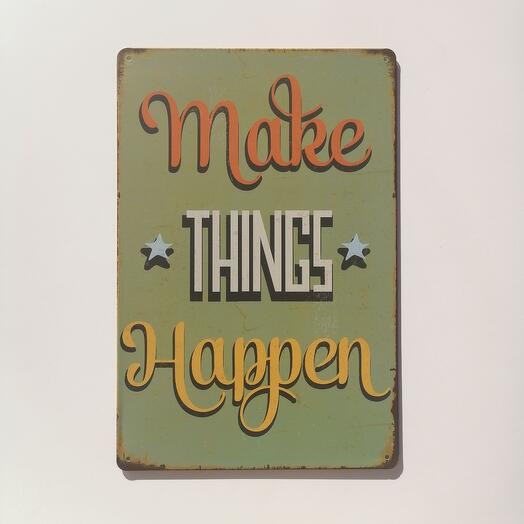 Металлический постер Make Things Happen
