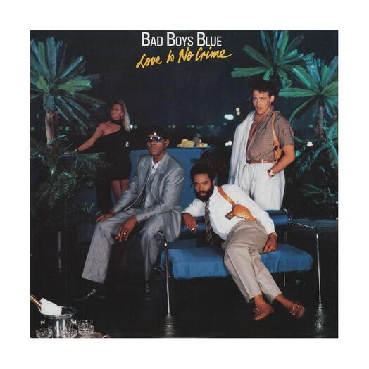 Виниловая пластинка Bad Boys Blue / Бэд Бойз Блю — Love Is No Crime Есть вкладыш, запечатанная